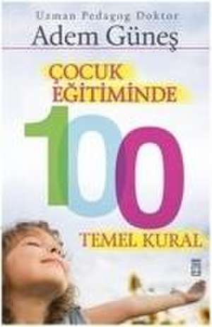 Cocuk Egitiminde 100 Temel Kural de Adem Günes