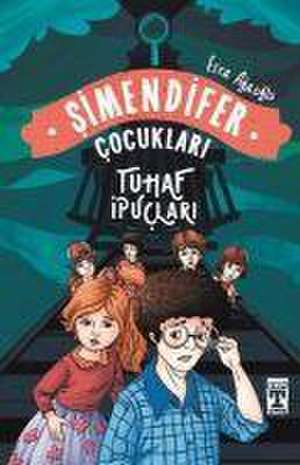 Tuhaf Ipuclari - Simendifer Cocuklari de Esra Agaoglu