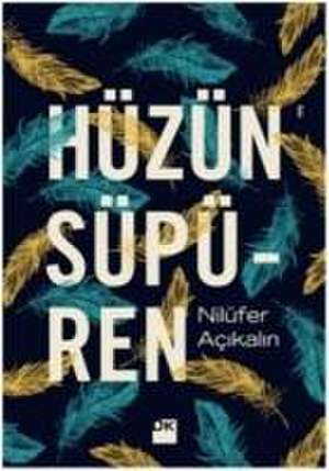 Hüzün Süpüren de Nilüfer Acikalin