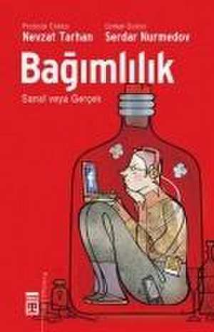 Bagimlilik - Sanal veya Gercek Bagimlilikla Basa Cikma de Nevzat Tarhan