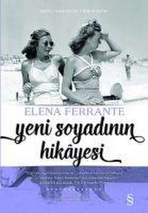 Yeni Soyadinin Hikayesi de Elena Ferrante