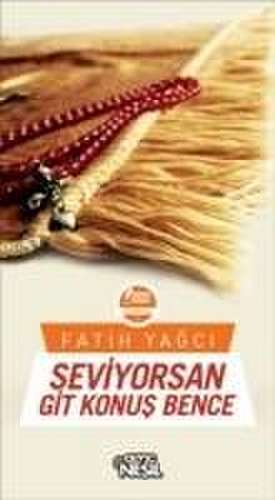 Seviyorsan Git Konus Bence de Fatih Yagci