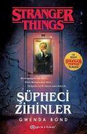 Süpheci Zihinler - Stranger Things de Gwenda Bond