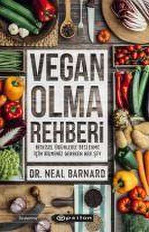 Vegan Olma Rehberi de Neal D. Barnard