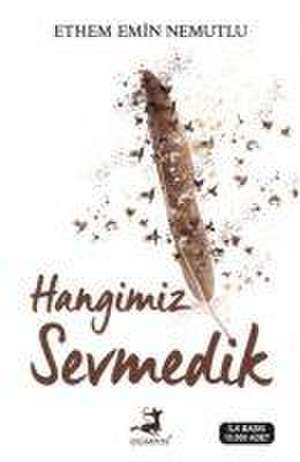 Hangimiz Sevmedik de Ethem Emin Nemutlu