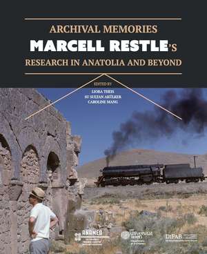 Archival Memories: Marcell Restle's Research in Anatolia and Beyond de Lioba Theis