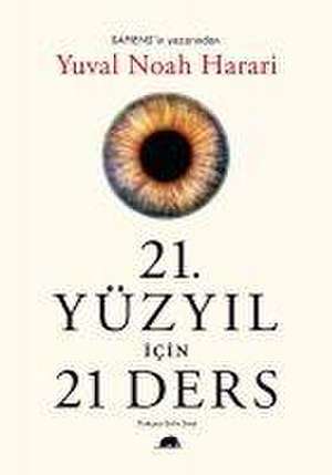 21. Yüzyil Icin 21 Ders de Yuval Noah Harari