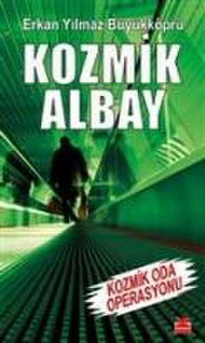 Kozmik Albay - Kozmik Oda Operasyonu de Erkan Yilmaz Büyükköprü