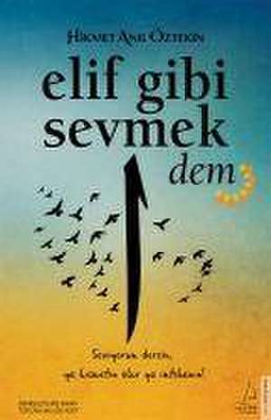 Elif Gibi Sevmek 2 - Dem de Hikmet Anil Öztekin