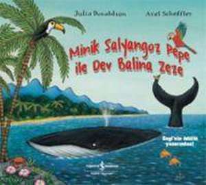 Minik Salyangoz Pepe Ile Dev Balina Zeze de Julia Donaldson