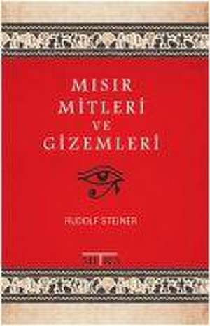 Misir Mitleri ve Gizemleri de Rudolf Steiner