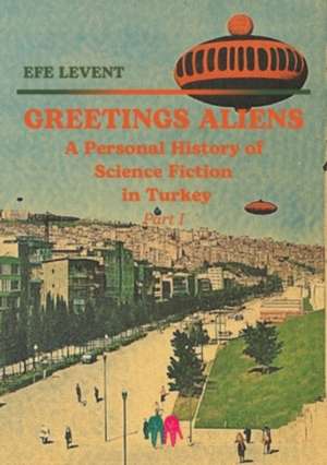 Greetings Aliens de Efe Levent