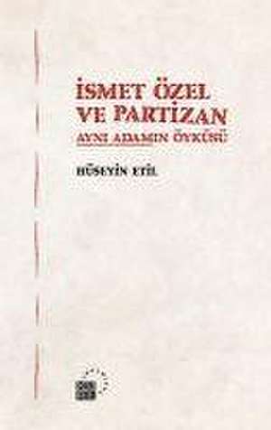 Ismet Özel ve Partizan de Hüseyin Etil