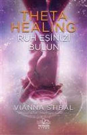 Theta Healing - Ruh Esinizi Bulun de Vianna Stibal