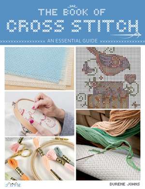 The Book of Cross Stitch – An Essential Guide de Durene Jones