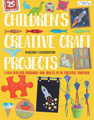 Children′s Creative Craft Projects de M Etherington