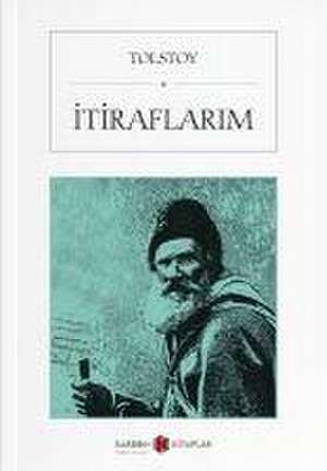 Itiraflarim de Lev Nikolayevic Tolstoy