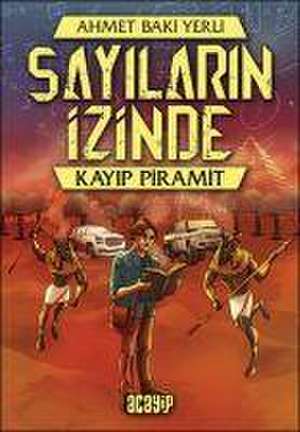 Kayip Piramit - Sayilarin Izinde de Ahmet Baki Yerli