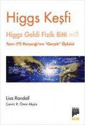 Higgs Kesfi de Lisa Randall