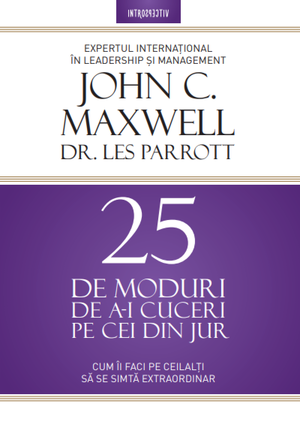 25 de moduri de a-i cuceri pe cei din jur de John C. Maxwell