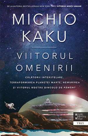 Viitorul omenirii de Michio Kaku