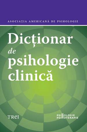 Dicționar de psihologie clinică de Gary R. Vandenbos