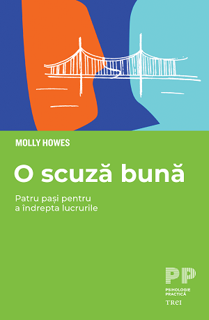 O scuză bună. Patru pași pentru a îndrepta lucrurile de Molly Howes