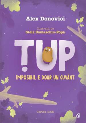 Țup. Imposibil e doar un cuvânt de Alex Donovici