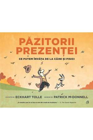 Păzitorii prezenței: Ce putem învăţa de la câini şi pisici de Eckhart Tolle