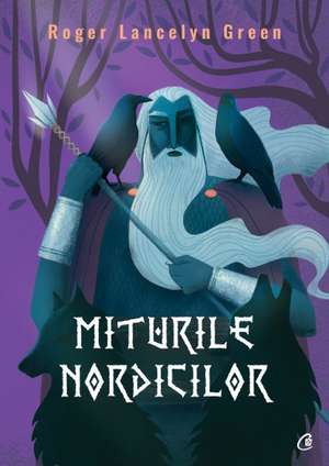 Miturile nordicilor de Roger Lancelyn Green