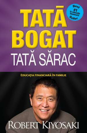 Tată bogat, tată sărac. Ediție de colecție de Robert Kiyosaki