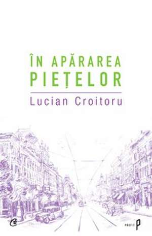 În apărarea pieţelor de Lucian Croitoru