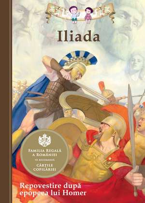 Iliada. Repovestire după epopeea lui Homer de Kathleen Olmstead