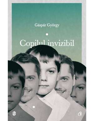 Copilul invizibil de Gáspár György