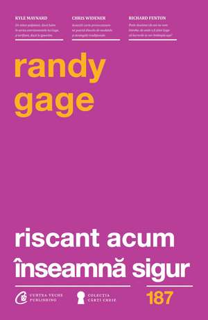 Riscant acum înseamnă sigur de Randy Gage