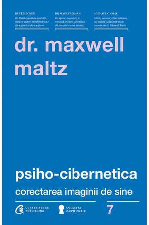 Psiho-cibernetica: Corectarea Imaginii de sine de Maxwell Maltz