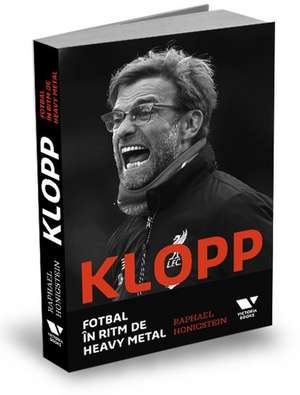 Klopp: Fotbal în ritm de heavy metal de Raphael Honigstein