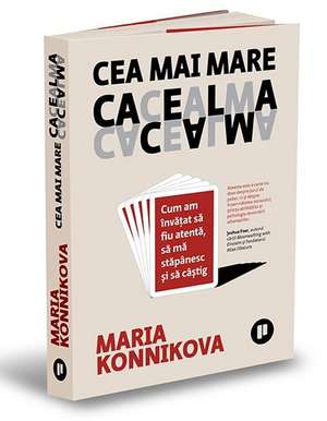 Cea mai mare cacealma de Maria Konnikova