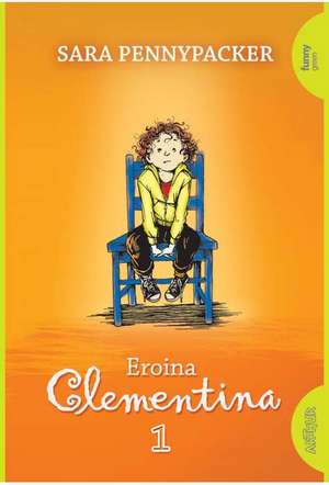 Eroina Clementina #1 de Sara Pennypacker