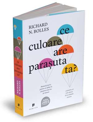 Ce culoare are parașuta ta? de Richard Nelson Bolles