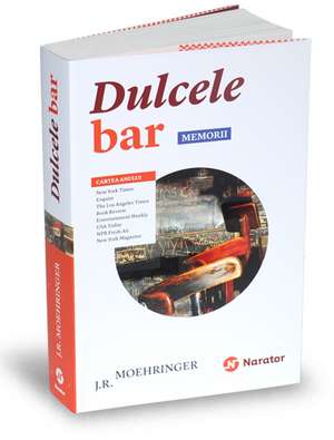 Dulcele bar de J.R. Moehringer