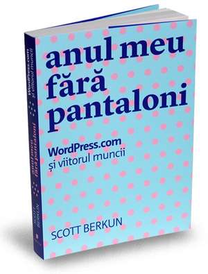 Anul meu fără pantaloni de SCOTT BERKUN