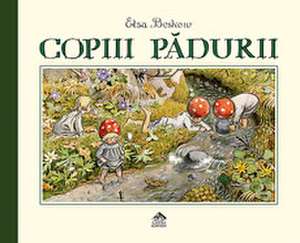 Copiii pădurii de Elsa Beskow