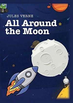 All Around the Moon de Jules Verne