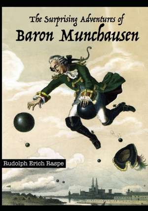 The Surprising Adventures of Baron Munchausen de Rudolph Erich Raspe