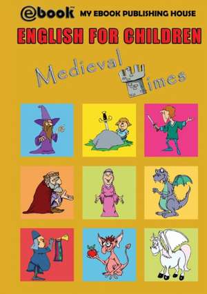 English for Children - Medieval Times de My Ebook Publishing House