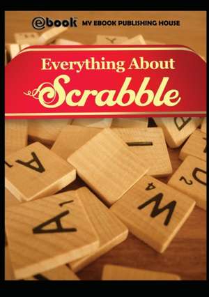 Everything About Scrabble de My Ebook Publishing House