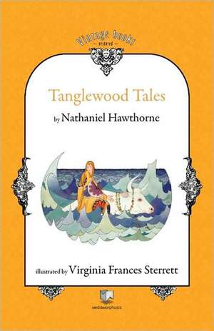 Tanglewood Tales de Nathaniel Hawthorne