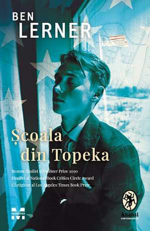 SCOALA DIN TOPEKA de BEN LERNER