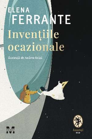 Invențiile ocazionale de Elena Ferrante